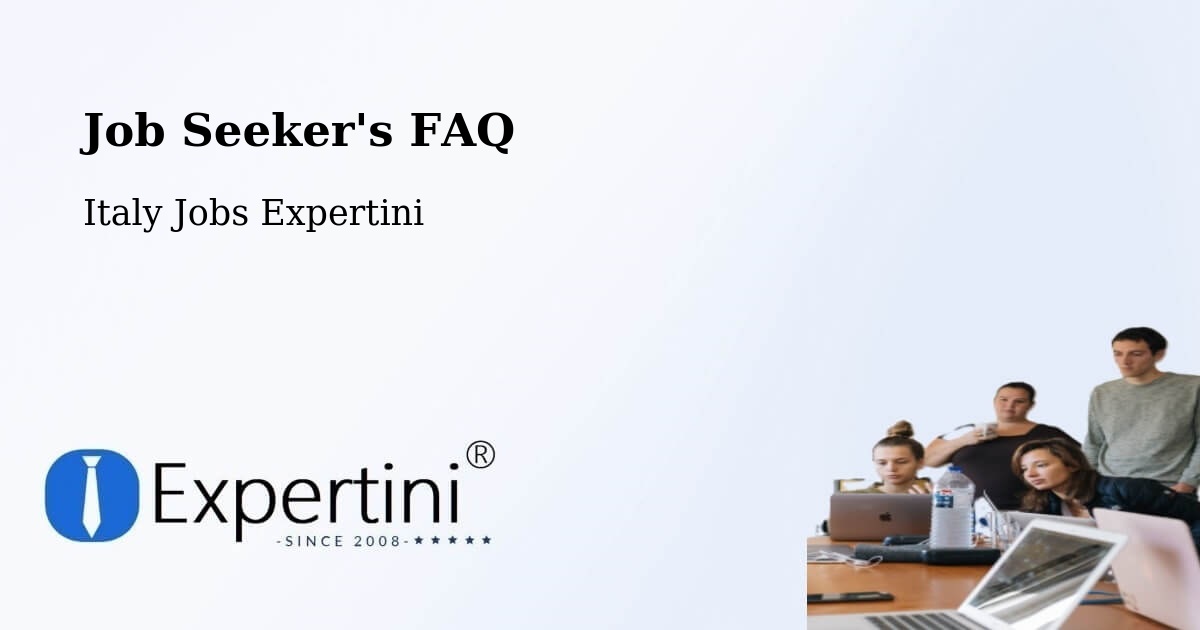 Job Seeker FAQ – Cis - Italy Jobs Expertini